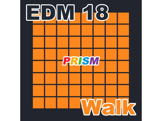 【シングル】EDM 18 - Walk/ぷりずむ